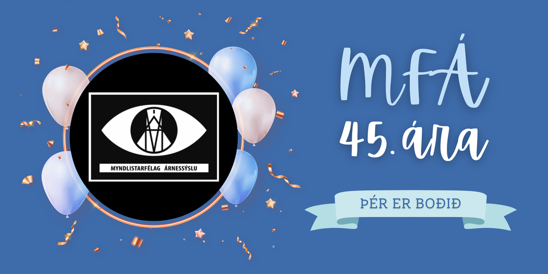 Myndlistarfélag Árnessýslu fagnar 45 ára afmæli með 45 viðburðum í mars!
