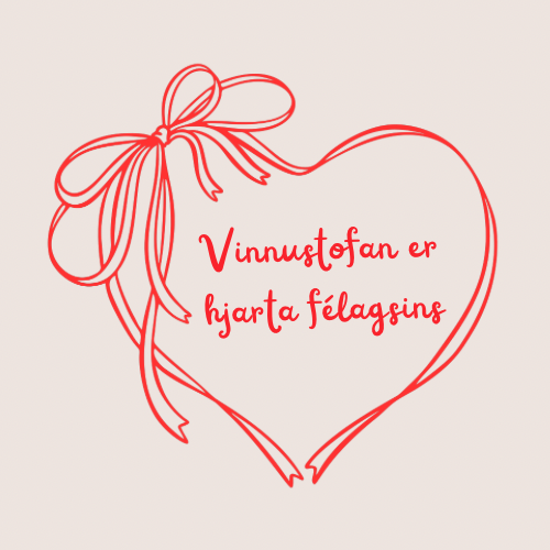 Vinnustofan er hjarta félagsins!
